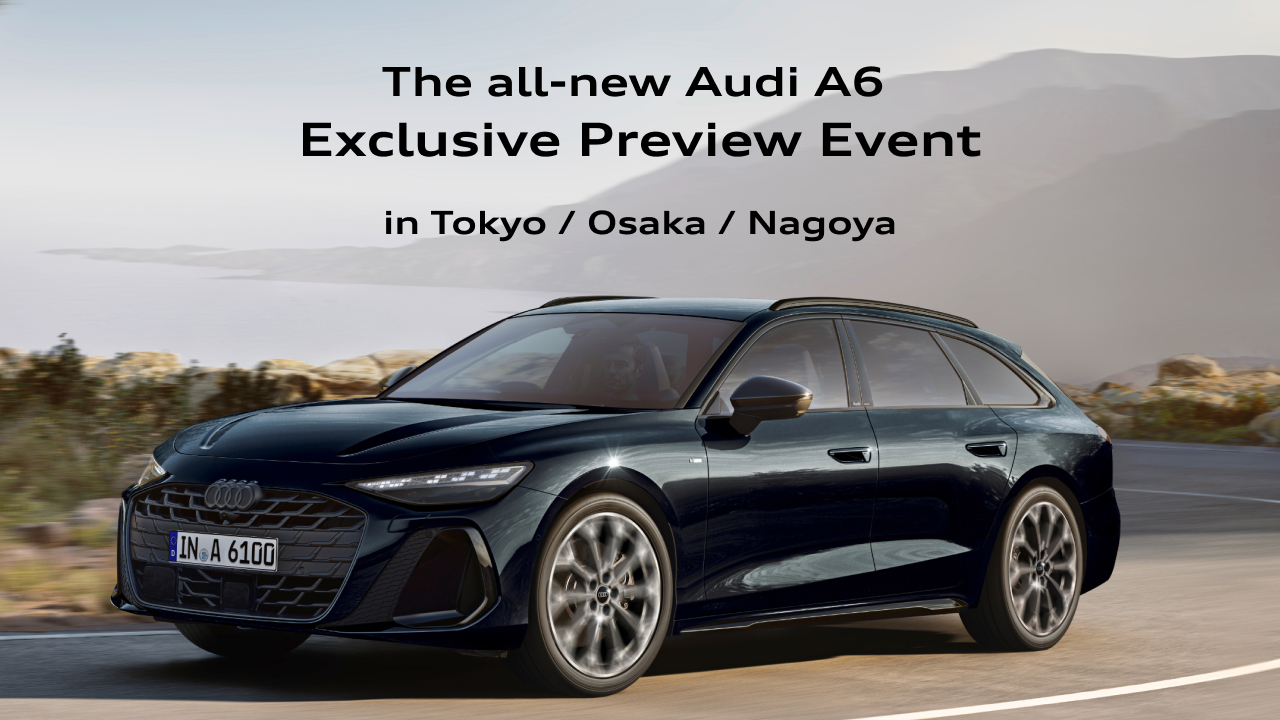 The all-new Audi A6 特別内覧会を開催